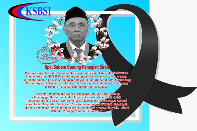 
					Sekjend DEN KSBSI: Keluarga Besar KSBSI Berduka Atas Berpulangnya Bapak Sabam Sirait